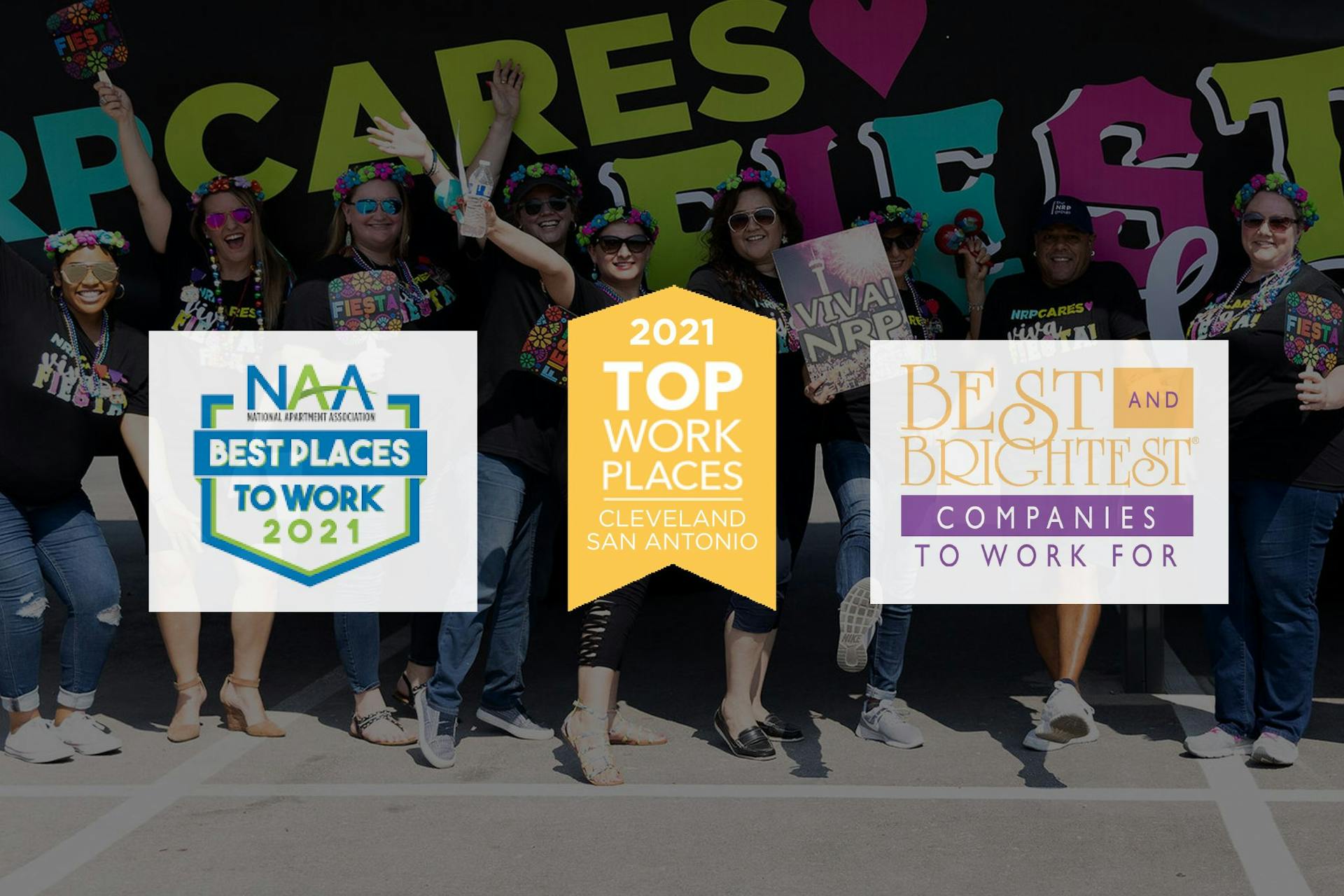 Awards NRP has won: NAA Best Places to Work, 2021 Top Work Places Cleveland and San Antonio, Best and Brightest Companies to Work For